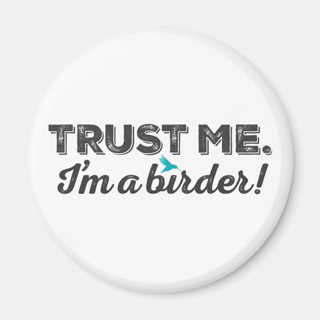 Lita på mig. Jag är Birder! Magnet (Framsidan)