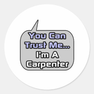 Lita på mig.. Jag är Carpenter Runt Klistermärke