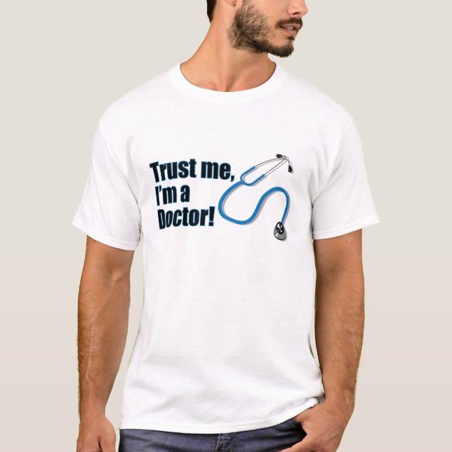 Lita på mig, jag är Doktor Stethoscope Tee Shirt (Framsida)