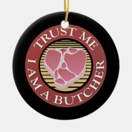 Lita på mig, jag är en Butcher T-bone Julgransprydnad Keramik
