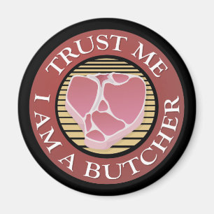 Lita på mig, jag är en Butcher T-bone Magnet