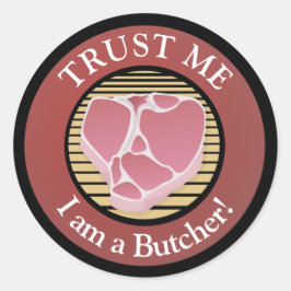 Lita på mig, jag är en Butcher T-bone Runt Klistermärke