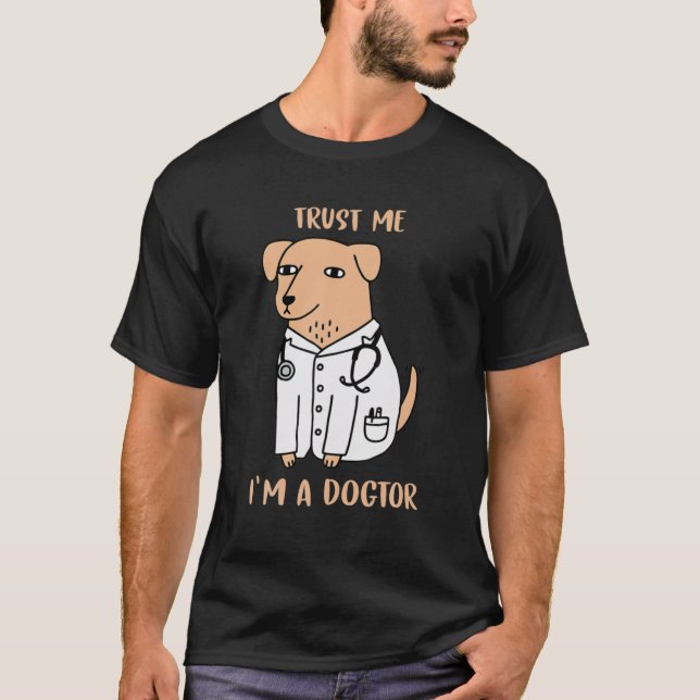 Lita på mig, jag är en Dogtor Funny Veterinary Med T Shirt (Framsida)