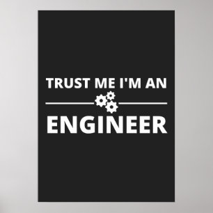 Lita på mig, jag är en Ingenjör Poster