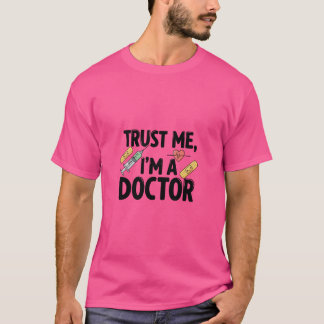 Lita på mig, jag är en läkare – Modig & Säkert T Shirt