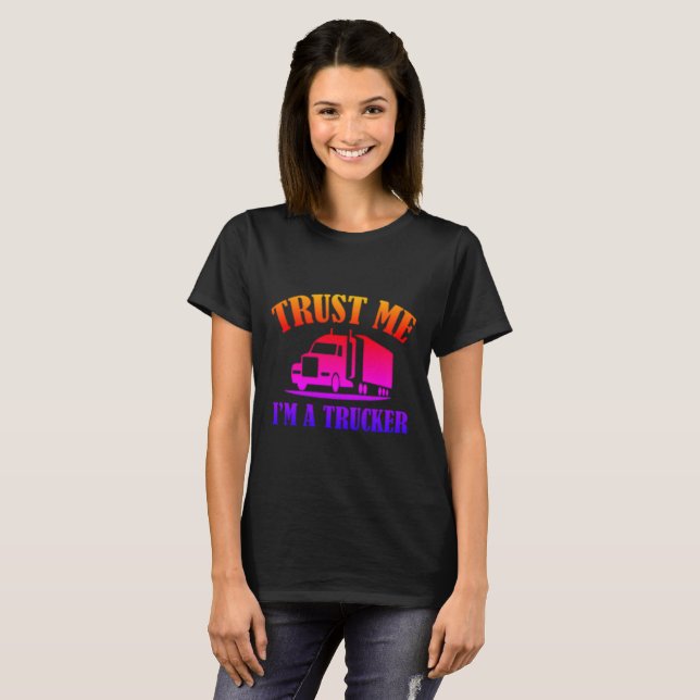 Lita på mig, jag är en lastbilschaufför tee shirt (Hel framsida)