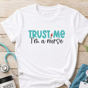 Lita på mig, jag är en sjuksköterska t shirt