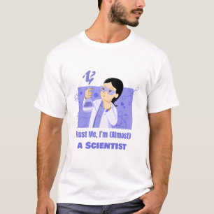 Lita på mig, jag är (nästan) en Scientist-Stem-akt T Shirt