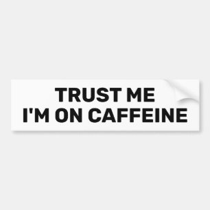 Lita på mig - jag är på Caffeine™ Klistermärke