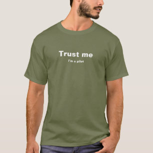 Lita på mig, jag är pilot - Aviation Humor T Shirt