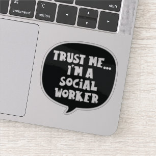 Lita på mig.. Jag är Social-arbetare Klistermärken