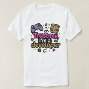 Lita på mig, jag är utvecklare - spel och kodning t shirt