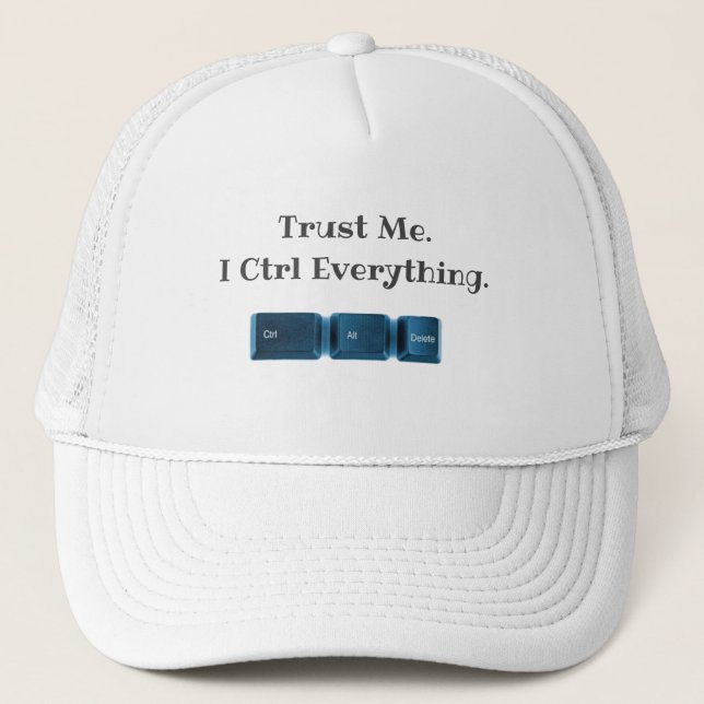Lita på mig, jag Ctrl allt roligt Tech T-Shirt Keps (Framsida)