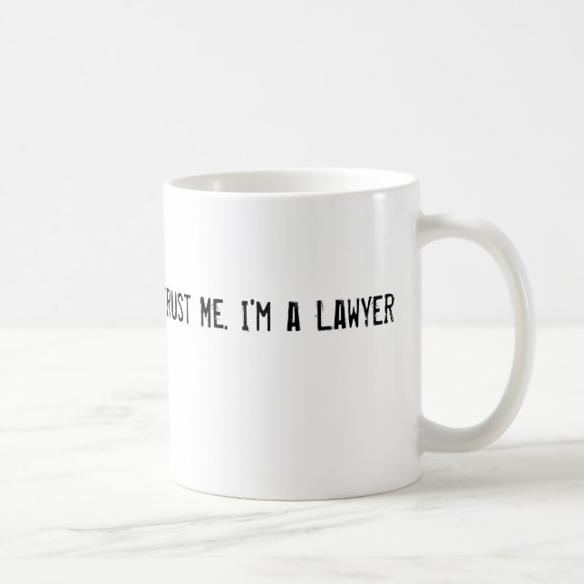 Lita på mig. Mig förmiddag en advokat Kaffemugg (Höger)