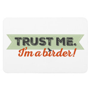 Lita på mig. Mig förmiddag en Birder! Band Magnet