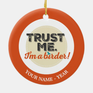 Lita på mig. Mig förmiddag en Birder! Emblem Julgransprydnad Keramik