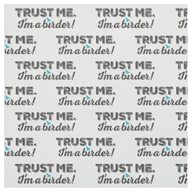 Lita på mig. Mig förmiddag en Birder! Tyg (Provkarta)