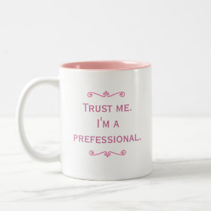 Lita på mig. Mig förmiddag en Prefessional. Två-Tonad Mugg
