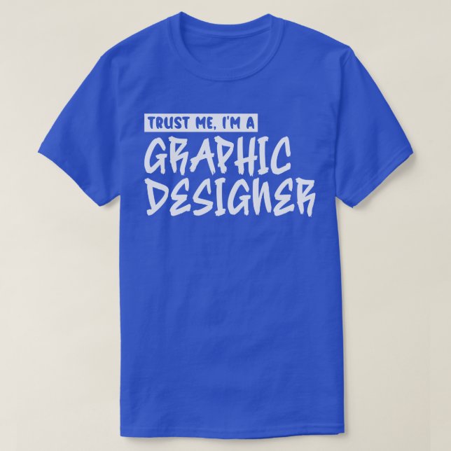 Lita på mig om en grafikdesigner 1 t shirt (Design framsida)