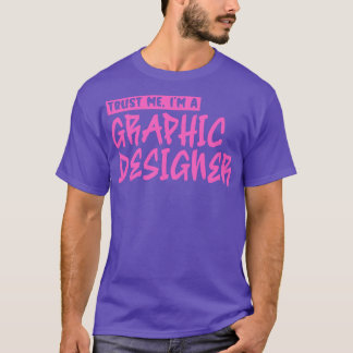 Lita på mig om en grafikdesigner 3 t shirt
