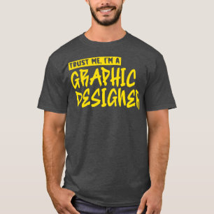 Lita på mig om en grafikdesigner t shirt