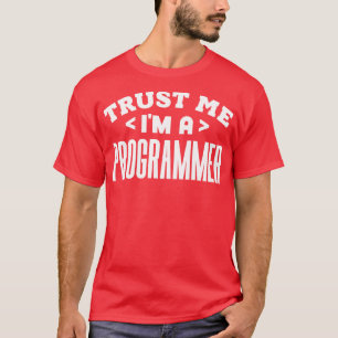 Lita på mig om jag är programmerare t shirt