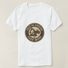 Lita på operatören Hård arbetsutmärkelse T Shirt