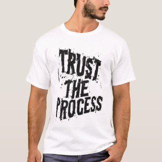 Lita på processen rå grunge-typografi bläcksprut t shirt