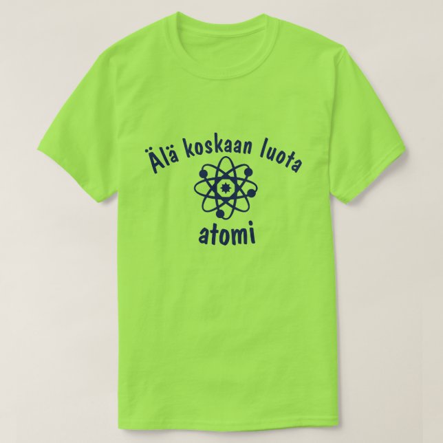 Litar på den koskaan luotaatomien för Ala aldrig T-shirt (Design framsida)