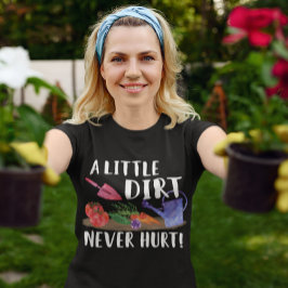 Lite Dirt Ontr aldrig Garden Gift Gardener T Shirt