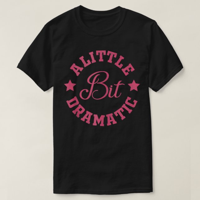 Lite Dramatic Funny Satt Funny Graphic T Shirt (Design framsida)