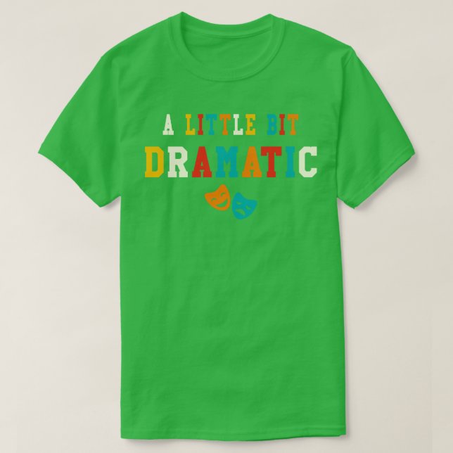 Lite Dramatic Funny Theater ger Drama Th T Shirt (Design framsida)