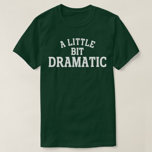 lite dramatisk 1 t shirt (Design framsida)
