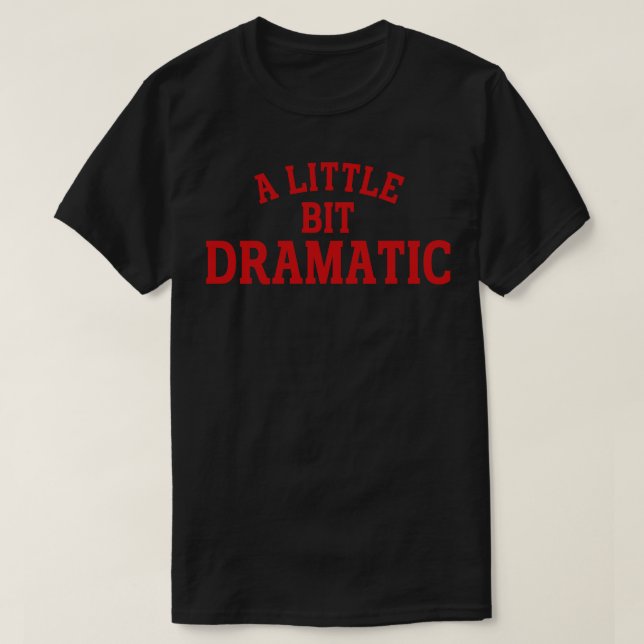lite dramatisk 2 t shirt (Design framsida)