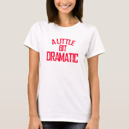 Lite Dramatisk T-shirt