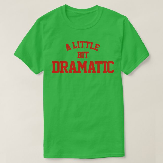 Lite dramatisk t shirt (Design framsida)