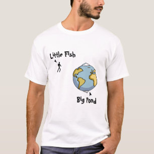 Lite fisk i ett stort damm t-shirt