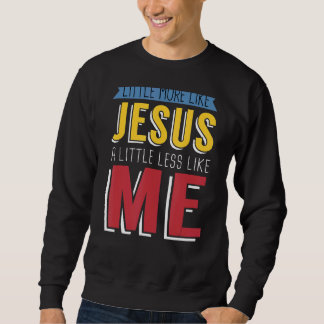 Lite mer som Jesus lite mindre som jag Chris Lång Ärmad Tröja