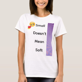 Liten betyder inte mjuk t shirt