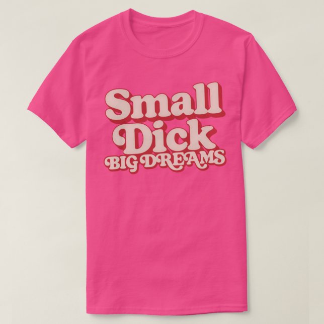 Liten dick Big Dreams Humous Typography Design T Shirt (Design framsida)