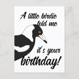 Liten fågel sa till mig att det är din födelsedags vykort