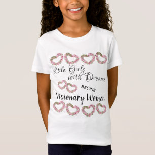 Liten flicka med drömmar blir kvinnor med vision t shirt