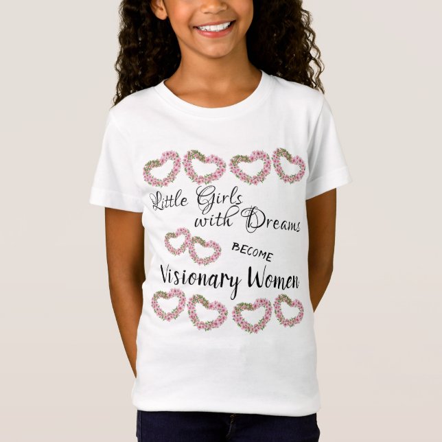 Liten flicka med drömmar blir kvinnor med vision t shirt (Framsida)