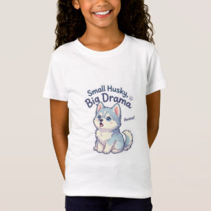 Liten Husky Stor Drama Rolig Valp T Shirt