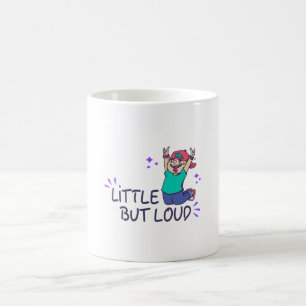 Liten men högljudd kaffemugg