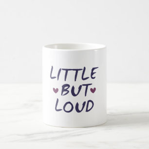 Liten men högljudd kaffemugg