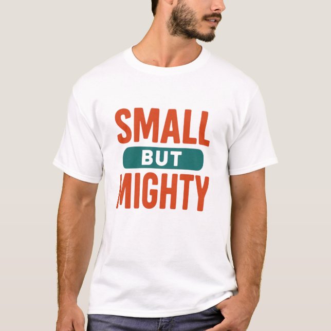 Liten Men Kraftfull T Shirt (Framsida)