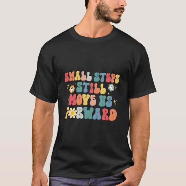 Liten Steg Flyttar Oss Fortfarande Framåt Fysioter T Shirt (Framsida)