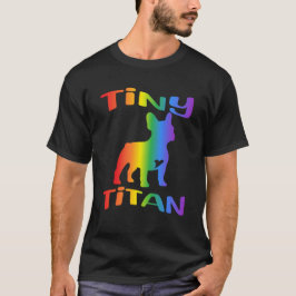 Liten Titan Regnbåge Fransk Bulldog T Shirt
