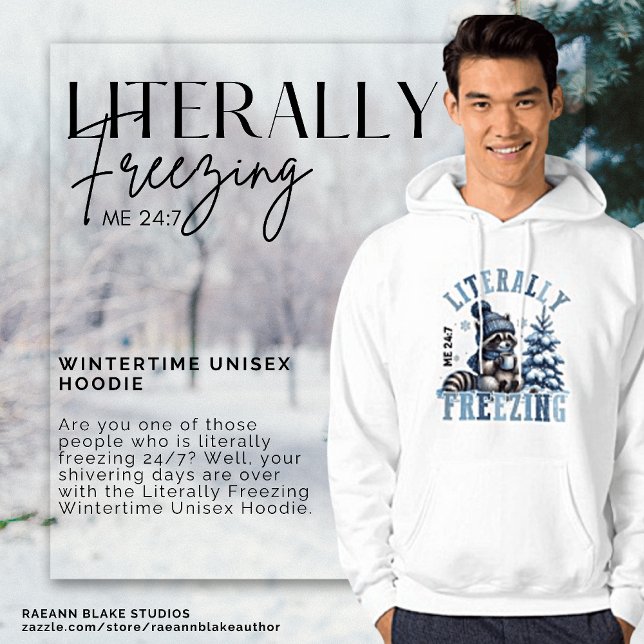 Literally Freezing Wintertime Unisex Hoodie (Skapare uppladdad)